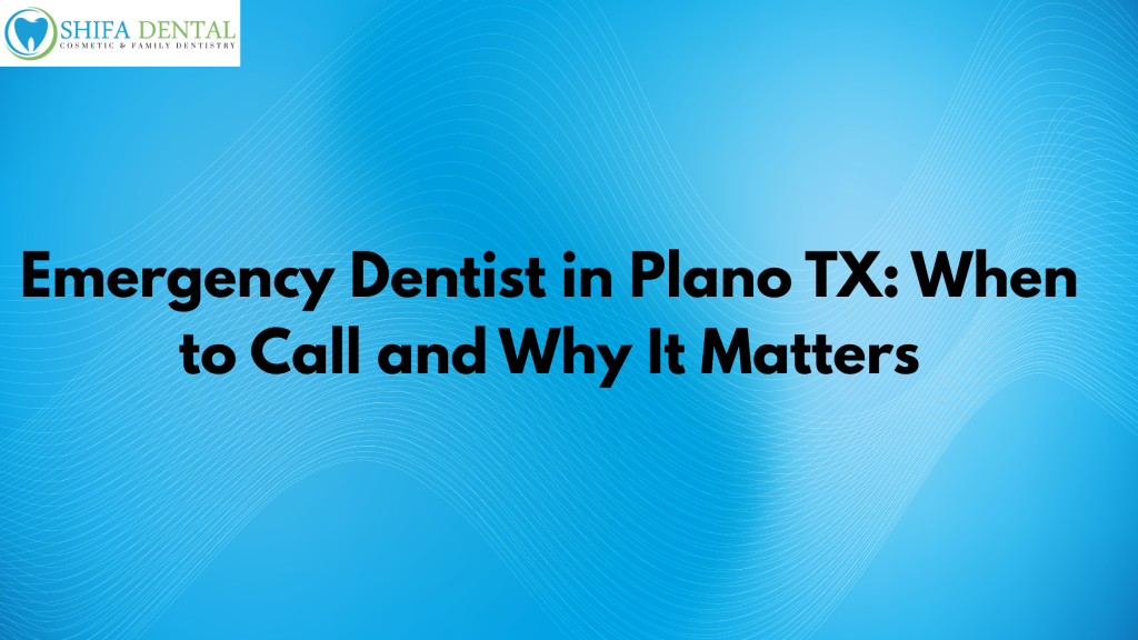 Emergency Dentist in Plano TX