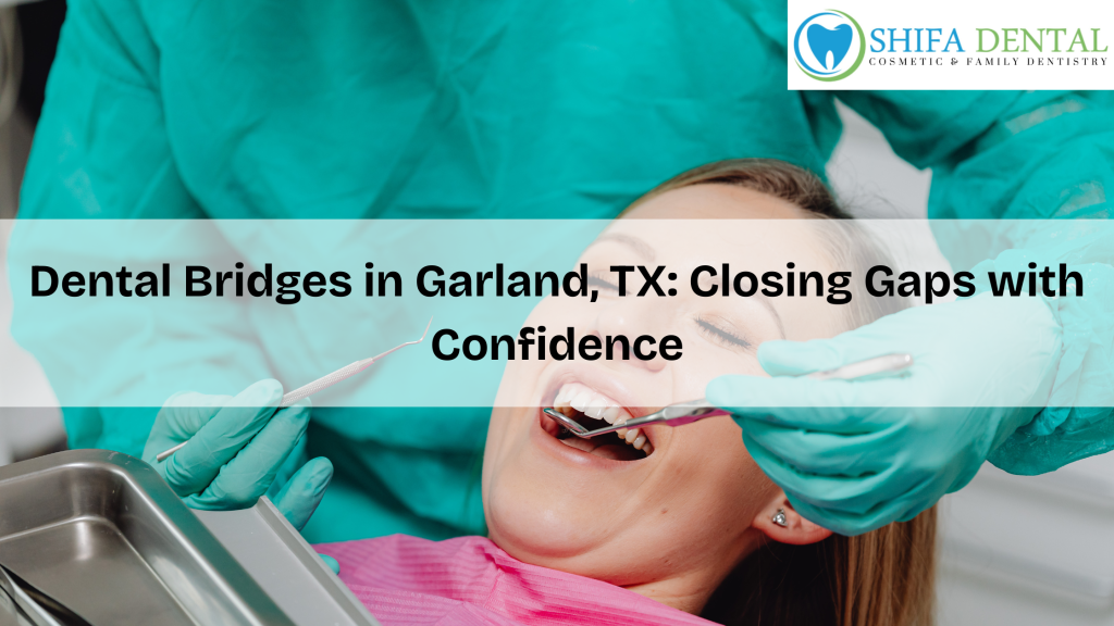 Dental Bridges in Garland TX