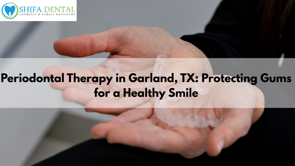 Periodontal Therapy in Garland TX