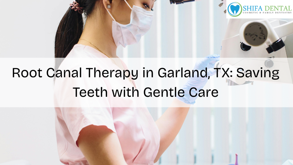 Root Canal Therapy in Garland TX