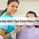 Smile-Friendly Diet Tips from Plano TX Dentists