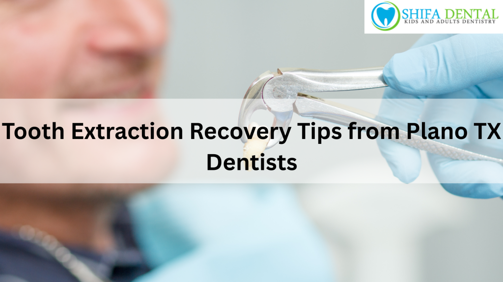 Tooth Extraction Recovery Tips from Plano TX Dentists