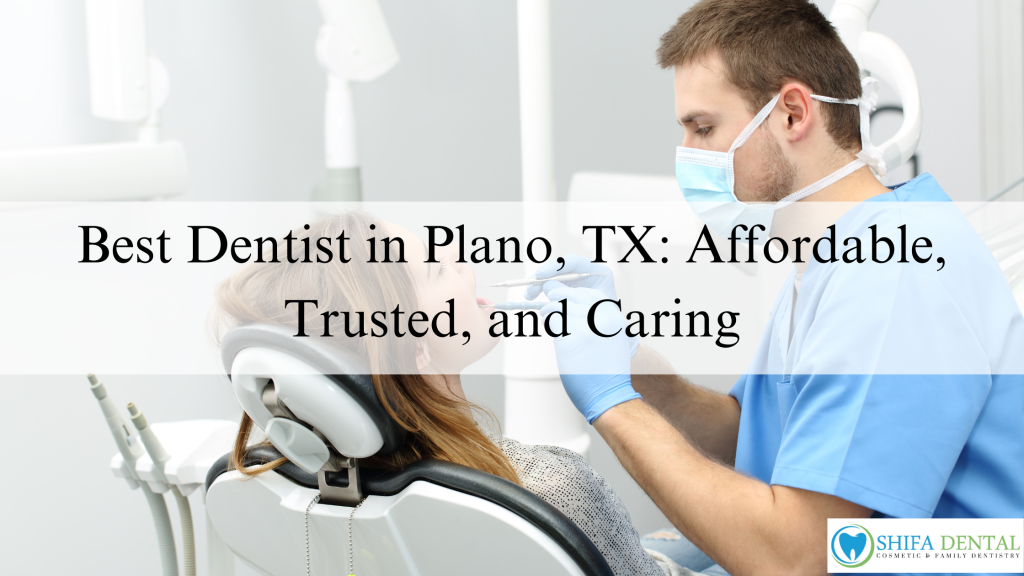 Best Dentist in Plano, TX