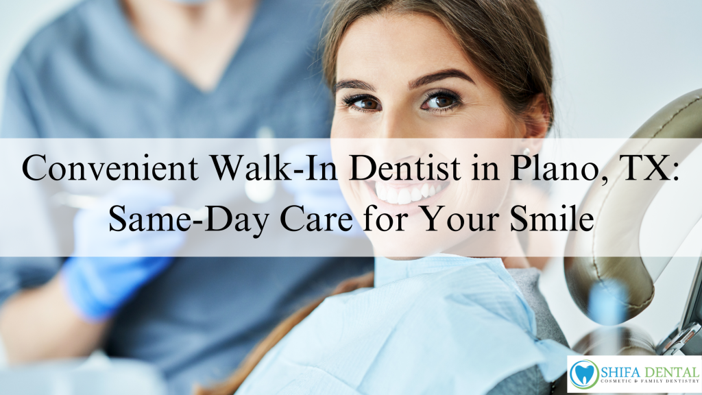 Walk-In Dentist in Plano, TX