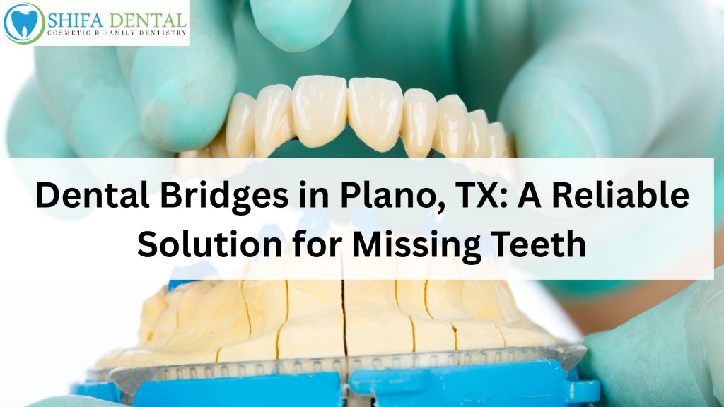 Dental Bridges in Plano, TX