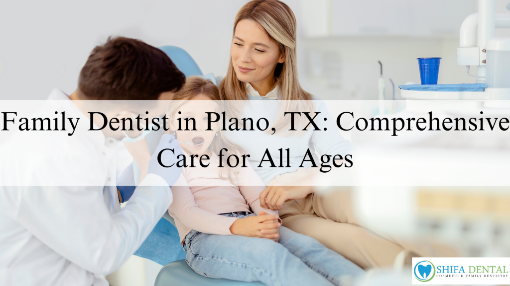 Family Dentist in Plano, TX