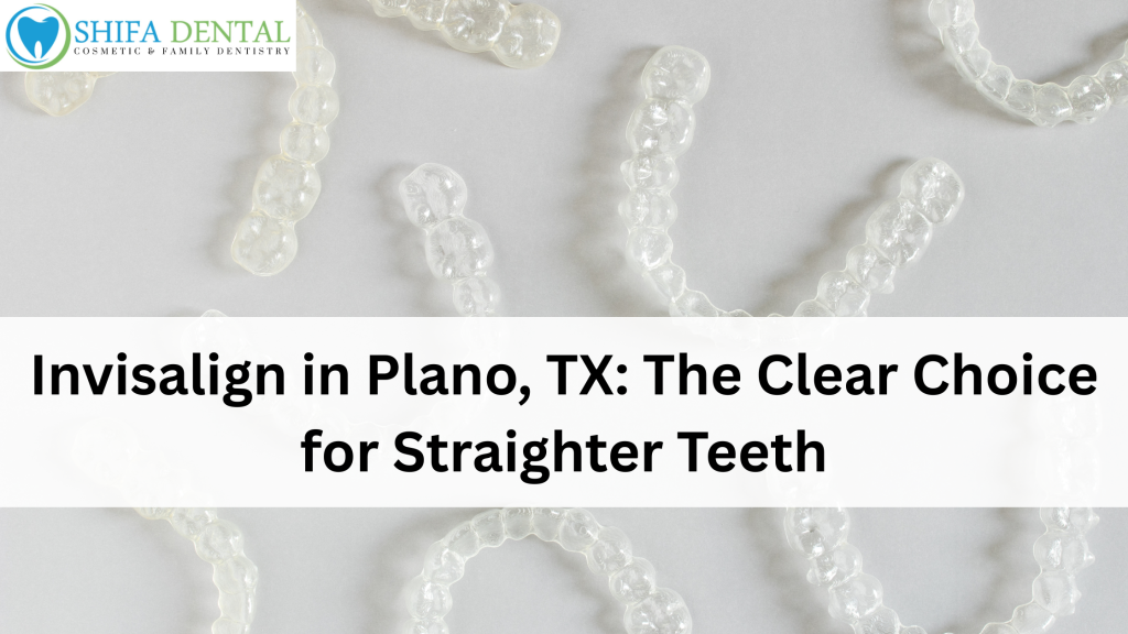 Invisalign in Plano, TX