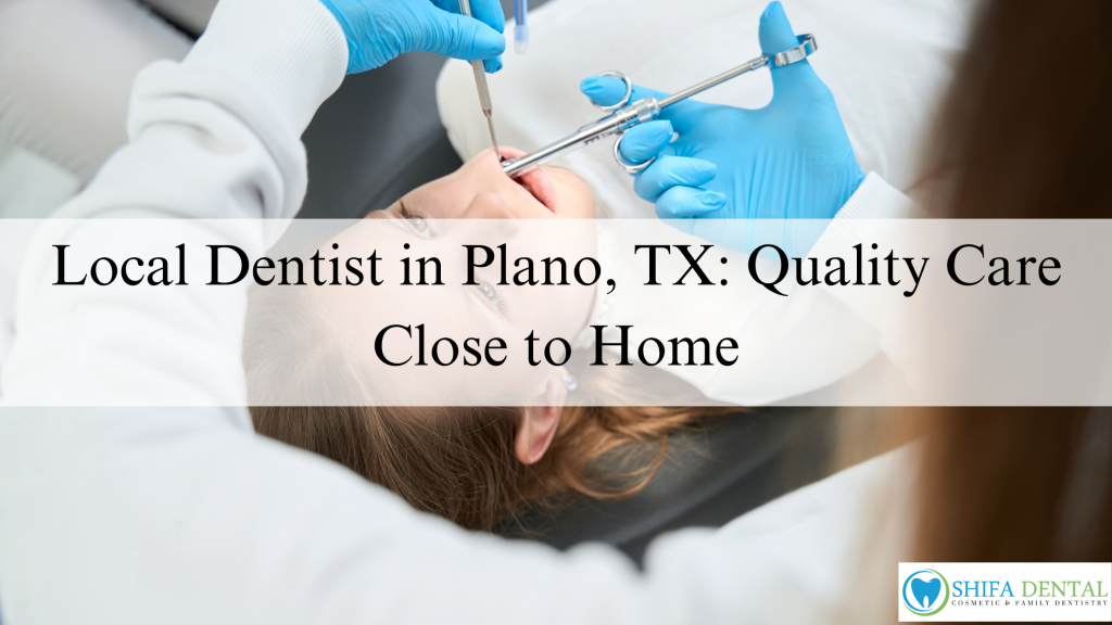 Local Dentist in Plano, TX