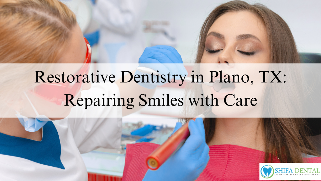 Restorative Dentistry in Plano, TX