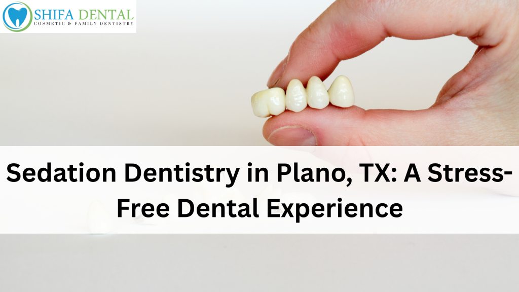 Sedation Dentistry in Plano, TX