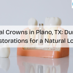 Dental Crowns in Plano, TX