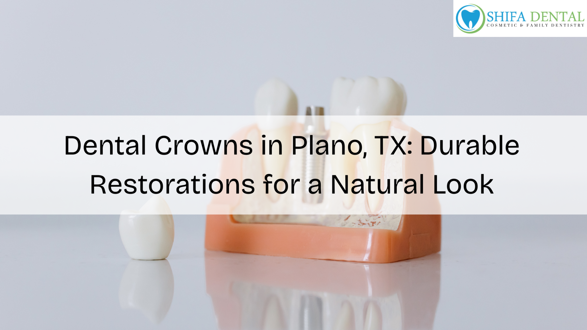 Dental Crowns in Plano, TX