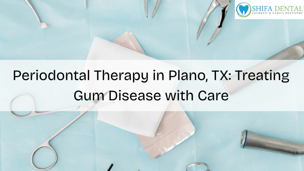 Periodontal Therapy in Plano TX