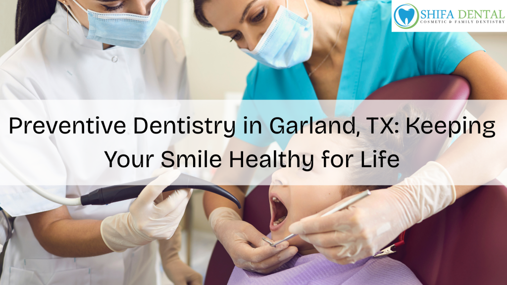 Preventive Dentistry in Garland TX
