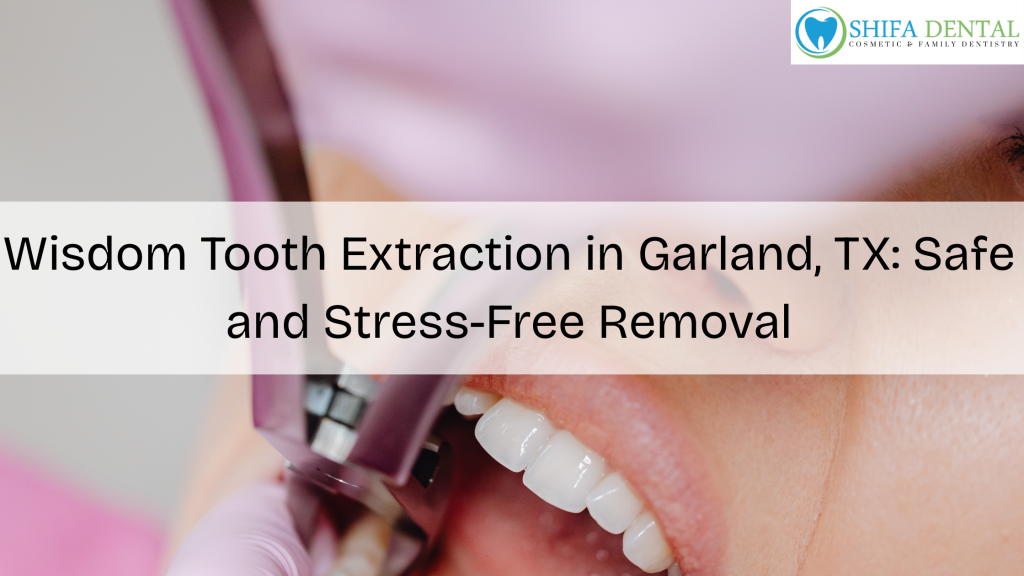 Wisdom Tooth Extraction in Garland TX