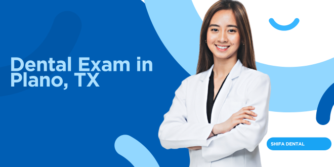Dental Exam in Plano, TX